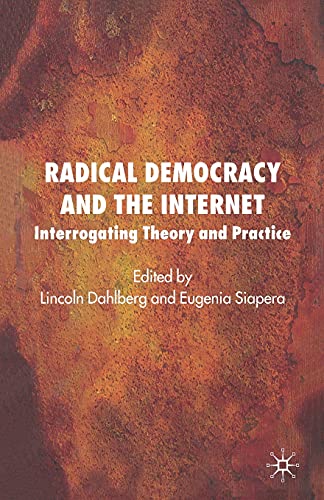 9781349283156: Radical Democracy and the Internet: Interrogating Theory and Practice