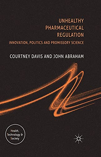 9781349284177: Unhealthy Pharmaceutical Regulation: Innovation, Politics and Promissory Science (Health, Technology and Society)