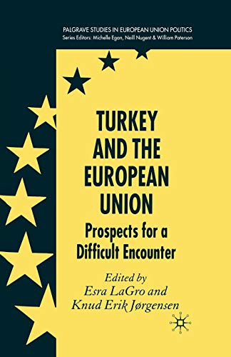 9781349285686: Turkey and the European Union: Prospects for a Difficult Encounter (Palgrave Studies in European Union Politics)