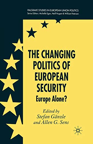 Imagen de archivo de The Changing Politics of European Security. Europe Alone?. a la venta por Kennys Bookshop and Art Galleries Ltd.