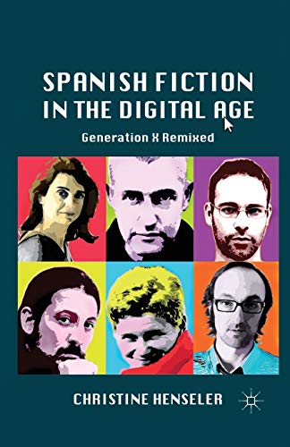 Stock image for Spanish Fiction in the Digital Age: Generation X Remixed for sale by THE SAINT BOOKSTORE