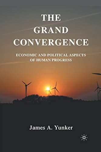 Stock image for The Grand Convergence: Economic and Political Aspects of Human Progress for sale by THE SAINT BOOKSTORE
