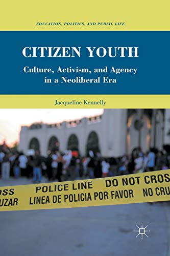 Stock image for Citizen Youth: Culture, Activism, and Agency in a Neoliberal Era for sale by THE SAINT BOOKSTORE