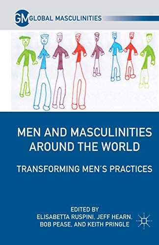 9781349290673: Men and Masculinities Around the World: Transforming Men's Practices (Global Masculinities)