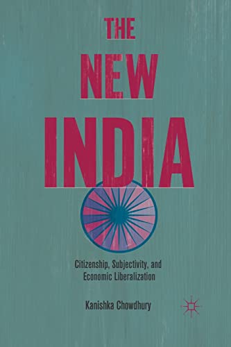 The New India: Citizenship, Subjectivity, and Economic Liberalization [Soft Cover ] - Chowdhury, K.