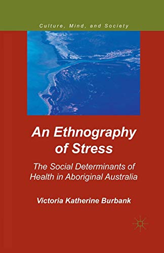 9781349292592: An Ethnography of Stress: The Social Determinants of Health in Aboriginal Australia (Culture, Mind, and Society)
