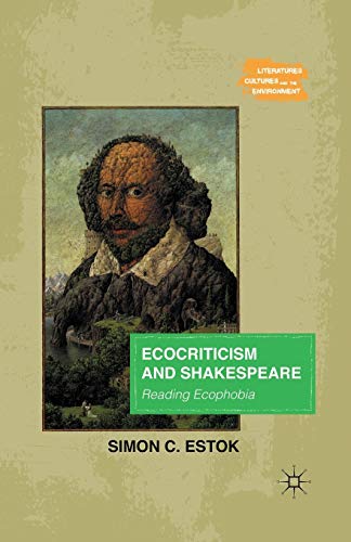 Stock image for Ecocriticism and Shakespeare: Reading Ecophobia (Literatures, Cultures, and the Environment) for sale by Books Unplugged