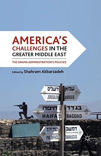 9781349294695: America's Challenges in the Greater Middle East: The Obama Administration's Policies