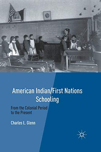 Stock image for American Indian/First Nations Schooling : From the Colonial Period to the Present for sale by Chiron Media