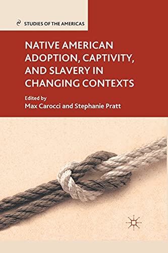 9781349296354: Native American Adoption, Captivity, and Slavery in Changing Contexts (Studies of the Americas)
