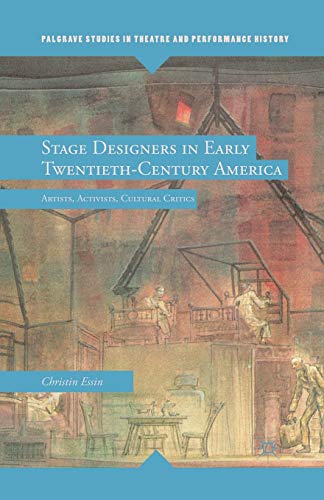 Stock image for Stage Designers in Early Twentieth-Century America : Artists, Activists, Cultural Critics for sale by Chiron Media