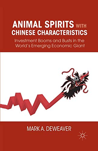9781349296743: Animal Spirits with Chinese Characteristics: Investment Booms and Busts in the World's Emerging Economic Giant