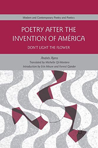 Imagen de archivo de Poetry After the Invention of America: Don't Light the Flower a la venta por THE SAINT BOOKSTORE