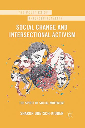 9781349297801: Social Change and Intersectional Activism: The Spirit of Social Movement (The Politics of Intersectionality)