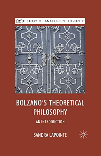 Beispielbild fr Bolzano's Theoretical Philosophy : An Introduction zum Verkauf von Chiron Media