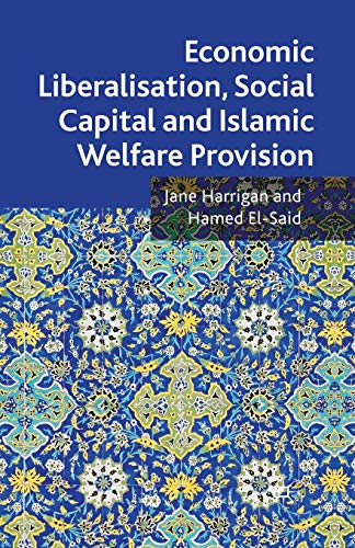 9781349300334: Economic Liberalisation, Social Capital and Islamic Welfare Provision