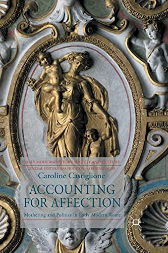 9781349301140: Accounting for Affection: Mothering and Politics in Early Modern Rome