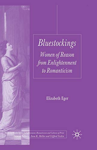 Stock image for Bluestockings: Women of Reason from Enlightenment to Romanticism for sale by THE SAINT BOOKSTORE