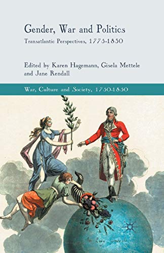 Stock image for Gender, War and Politics : Transatlantic Perspectives, 1775-1830 for sale by Chiron Media