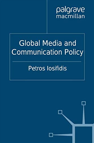 9781349304561: Global Media and Communication Policy: An International Perspective (Palgrave Global Media Policy and Business)