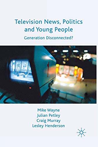 Stock image for Television News, Politics and Young People: Generation Disconnected? for sale by Lucky's Textbooks