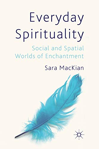 Stock image for Everyday Spirituality : Social and Spatial Worlds of Enchantment for sale by Ria Christie Collections