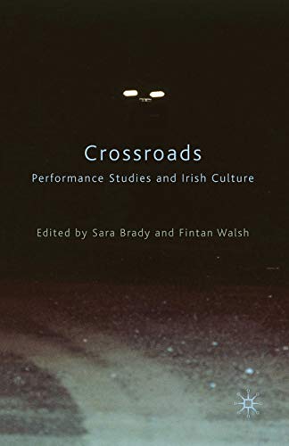 Stock image for Crossroads: Performance Studies and Irish Culture for sale by GF Books, Inc.