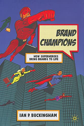 Beispielbild fr Brand Champions : How Superheroes bring Brands to Life zum Verkauf von Chiron Media