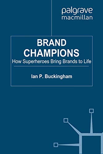 Imagen de archivo de Brand Champions : How Superheroes bring Brands to Life a la venta por Chiron Media