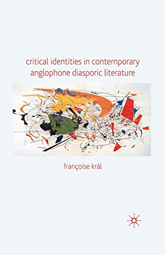 Imagen de archivo de Critical Identities in Contemporary Anglophone Diasporic Literature a la venta por Chiron Media