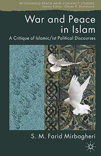 9781349306121: War and Peace in Islam: A Critique of Islamic/ist Political Discourses (Rethinking Peace and Conflict Studies)