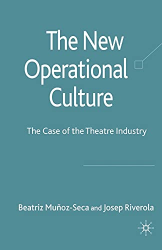 Imagen de archivo de The New Operational Culture: The Case of the Theatre Industry a la venta por Revaluation Books