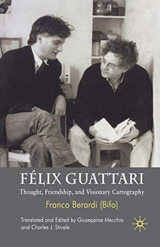 9781349306701: Flix Guattari: Thought, Friendship, and Visionary Cartography