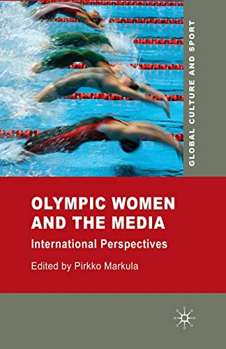 Stock image for Olympic Women and the Media: International Perspectives (Global Culture and Sport Series) for sale by Lucky's Textbooks