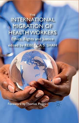 9781349309412: The International Migration of Health Workers: Ethics, Rights and Justice