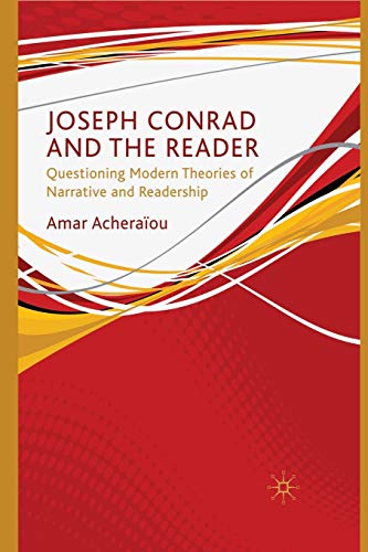 Imagen de archivo de Joseph Conrad and the Reader: Questioning Modern Theories of Narrative and Readership a la venta por THE SAINT BOOKSTORE