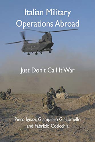 9781349310364: Italian Military Operations Abroad: Just Don't Call it War