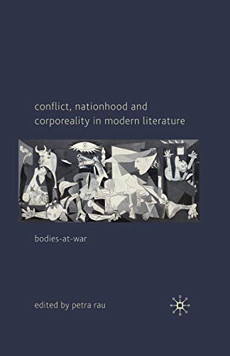 Imagen de archivo de Conflict, Nationhood and Corporeality in Modern Literature : Bodies-at-War a la venta por Chiron Media