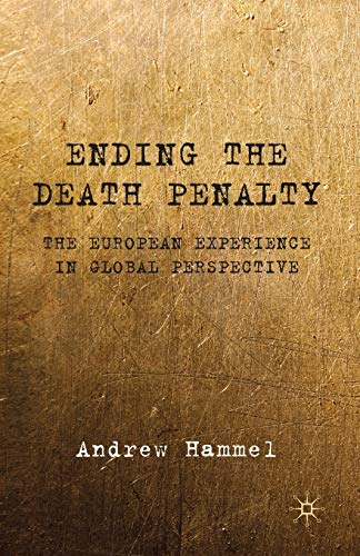9781349312351: Ending the Death Penalty: The European Experience in Global Perspective