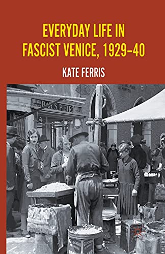 9781349313112: Everyday Life in Fascist Venice, 1929-40