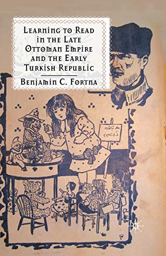 Imagen de archivo de Learning to Read in the Late Ottoman Empire and the Early Turkish Republic a la venta por Chiron Media