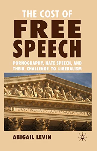 Imagen de archivo de The cost of free speech pornography, hate speech, and their challenge to liberalism a la venta por MARCIAL PONS LIBRERO