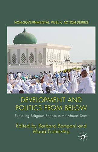 Stock image for Development and Politics from Below : Exploring Religious Spaces in the African State for sale by Blackwell's