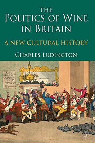 Stock image for The Politics of Wine in Britain : A New Cultural History for sale by Chiron Media