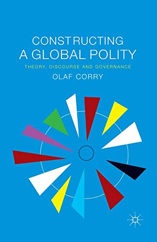 Stock image for Constructing a Global Polity : Theory, Discourse and Governance for sale by Chiron Media