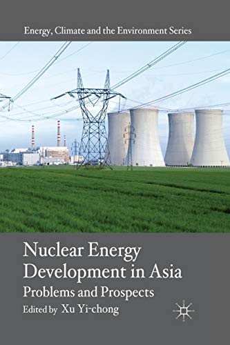 Beispielbild fr Nuclear Energy Development in Asia: Problems and Prospects (Energy, Climate and the Environment) zum Verkauf von Lucky's Textbooks