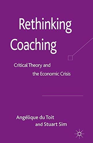 Stock image for Rethinking Coaching: Critical Theory and the Economic Crisis for sale by THE SAINT BOOKSTORE