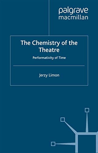 Imagen de archivo de The Chemistry of the Theatre: Performativity of Time a la venta por Lucky's Textbooks