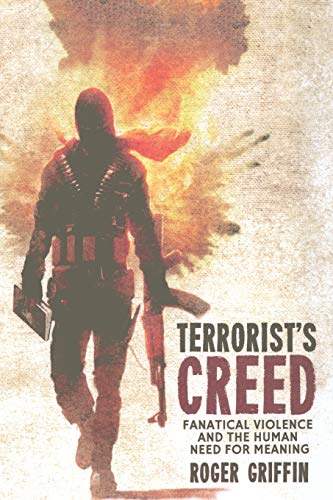 9781349317011: Terrorist's Creed: Fanatical Violence and the Human Need for Meaning