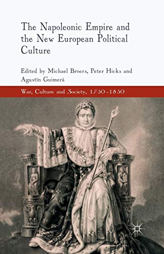 9781349317035: The Napoleonic Empire and the New European Political Culture (War, Culture and Society, 1750 –1850)